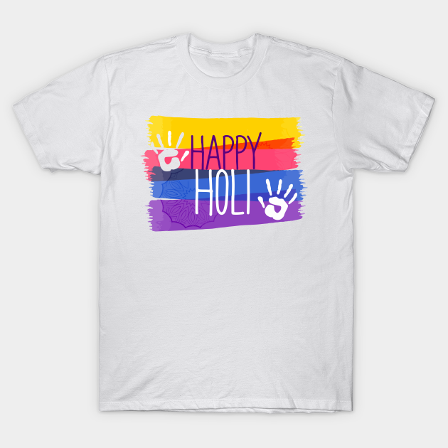 Happy Holi - Holi Festival - T-Shirt | TeePublic